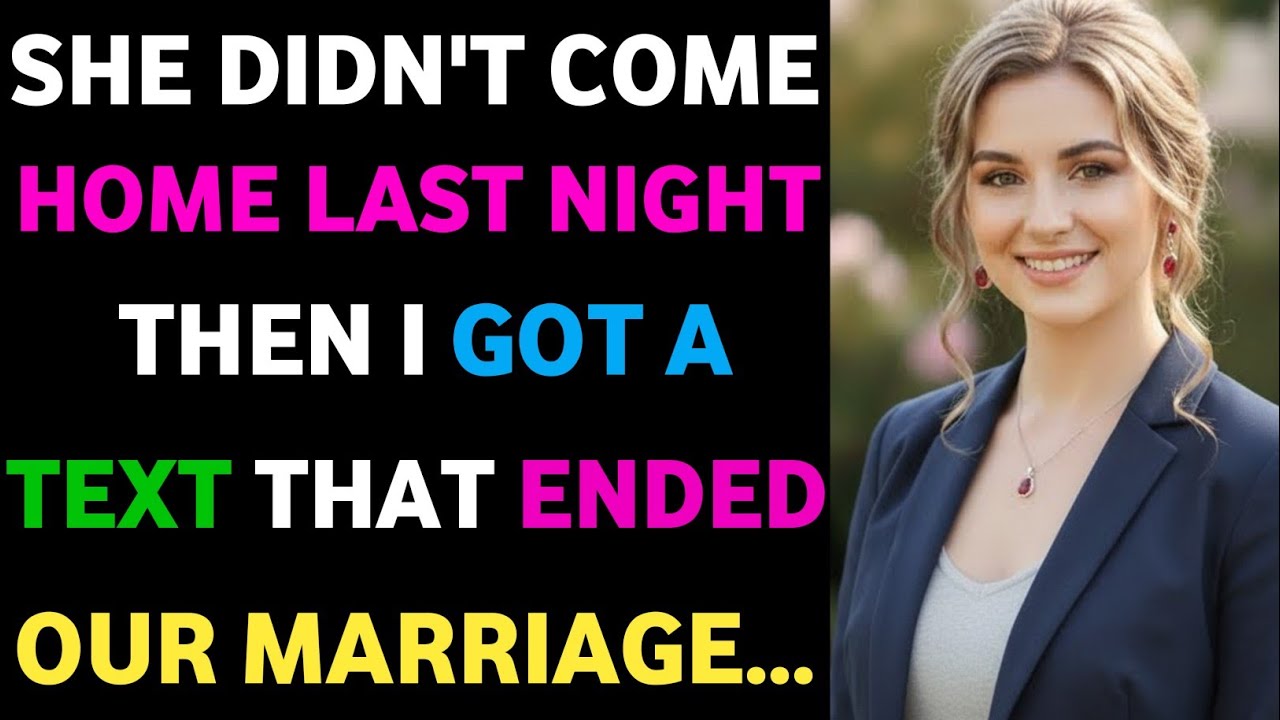 She Didn&rsquo;t Come Home Last Night &mdash; Then I Got a Text That Ended Our Marriage #cheating!