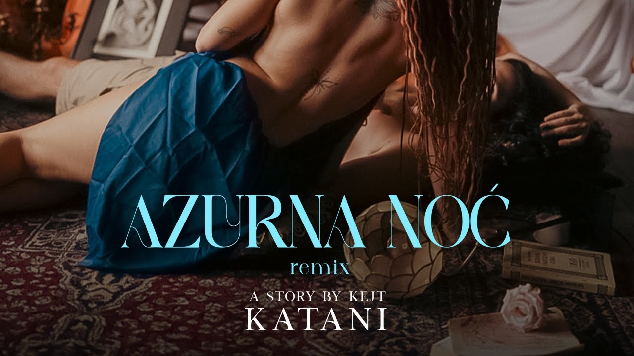 Kejt - Azurna noć (Remix) [Official Video]