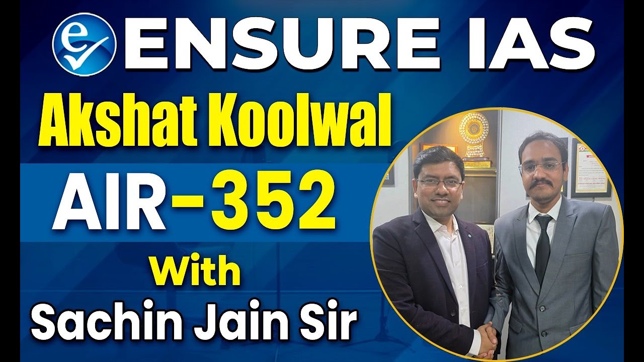 AKSHAT KOOLWAL | AIR-352 | UPSC Result 2025 | CSE 2024 Topper | ENSURE IAS By IRS 2016