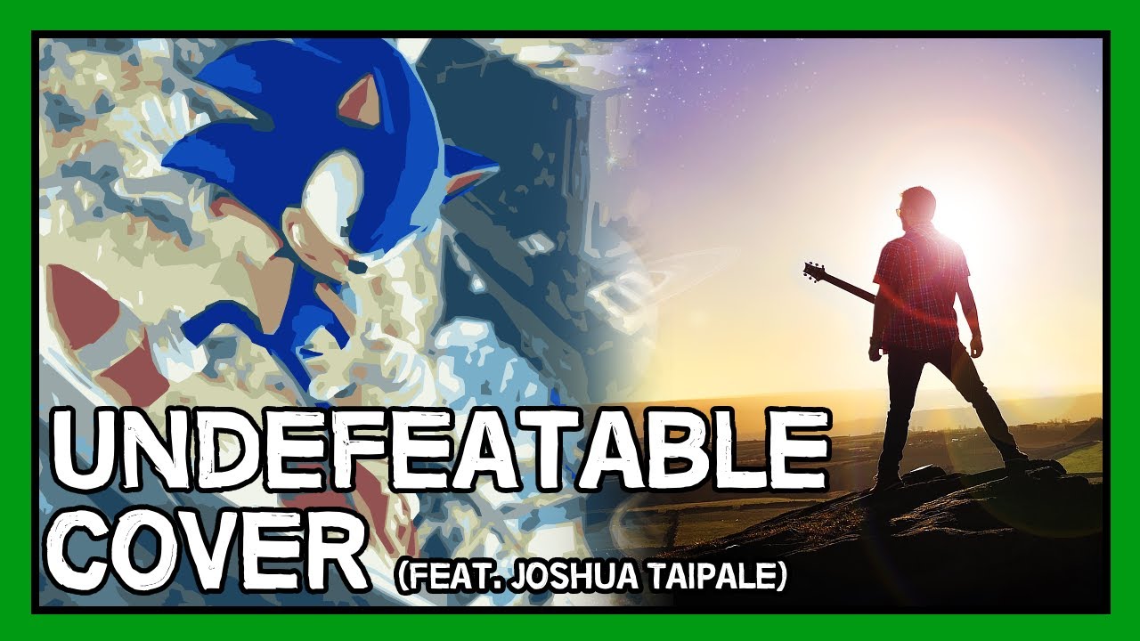 Undefeatable (Cover) - Sonic Frontiers (Feat. Joshua Taipale) [Original by Tomoya Ohtani]
