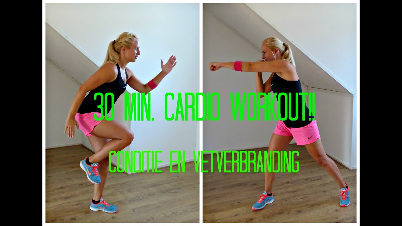 30 min. Cardio Workout Conditie en Vetverbranding