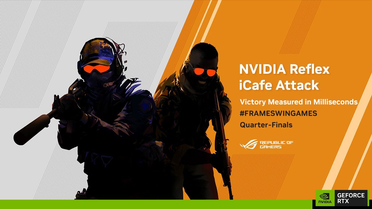 The NVIDIA Reflex iCafe Attack Powered by ASUS Quarter Final: #frameWinGames.