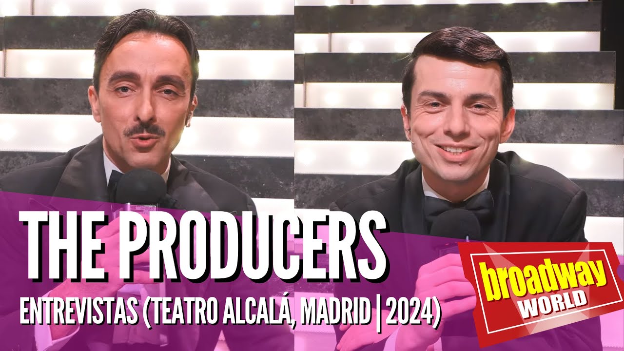 THE PRODUCERS - Entrevistas (Teatro Alcalá | Madrid, 2024)