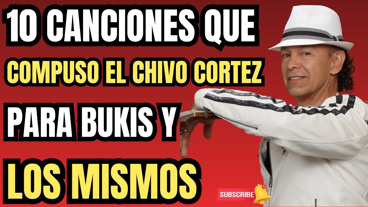 10 CANCIONES  de “El Chivo” Cortés que NO Sabías que Él Escribió