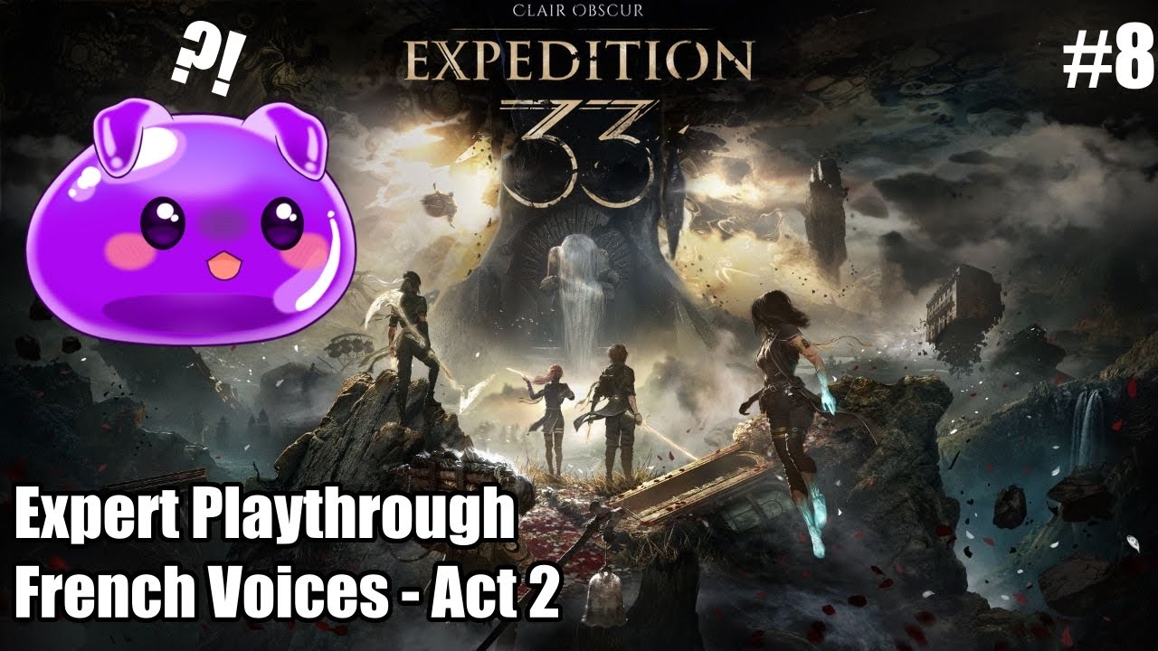 Clair Obscur : Expedition 33 #9 - French Voices - Expert Difficulty - Act 2