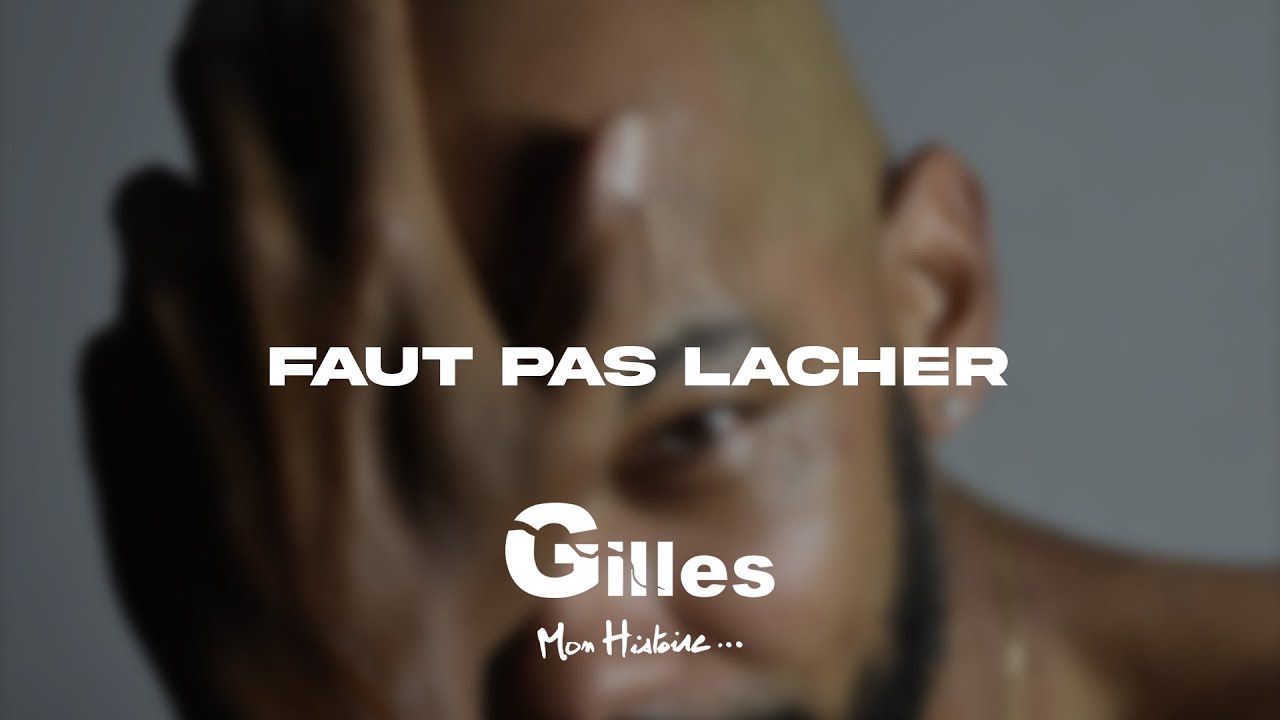 Gilles - Faut Pas Lâcher (Audio)