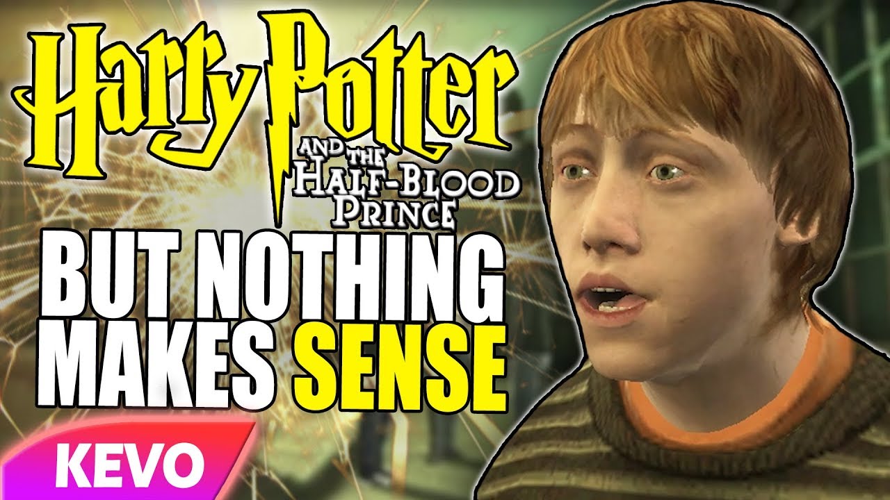 Half Blood Prince but nothing makes sense