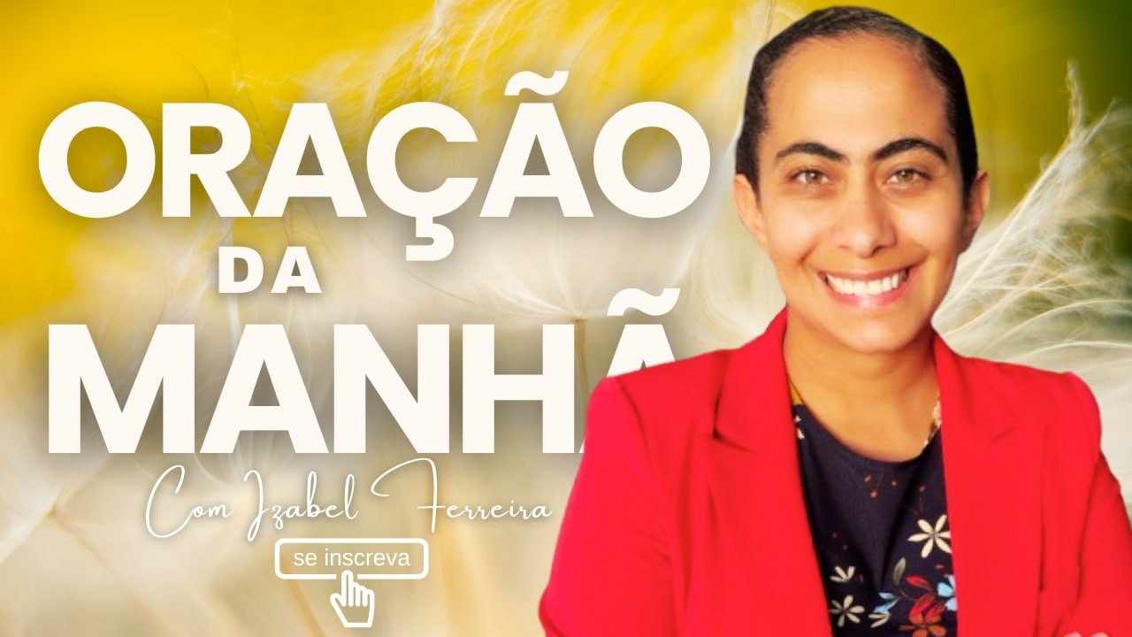 17/02/2026 - ORAÇÃO DA MANHÃ COM IZABEL FERREIRA ‪@IzabelFerreira