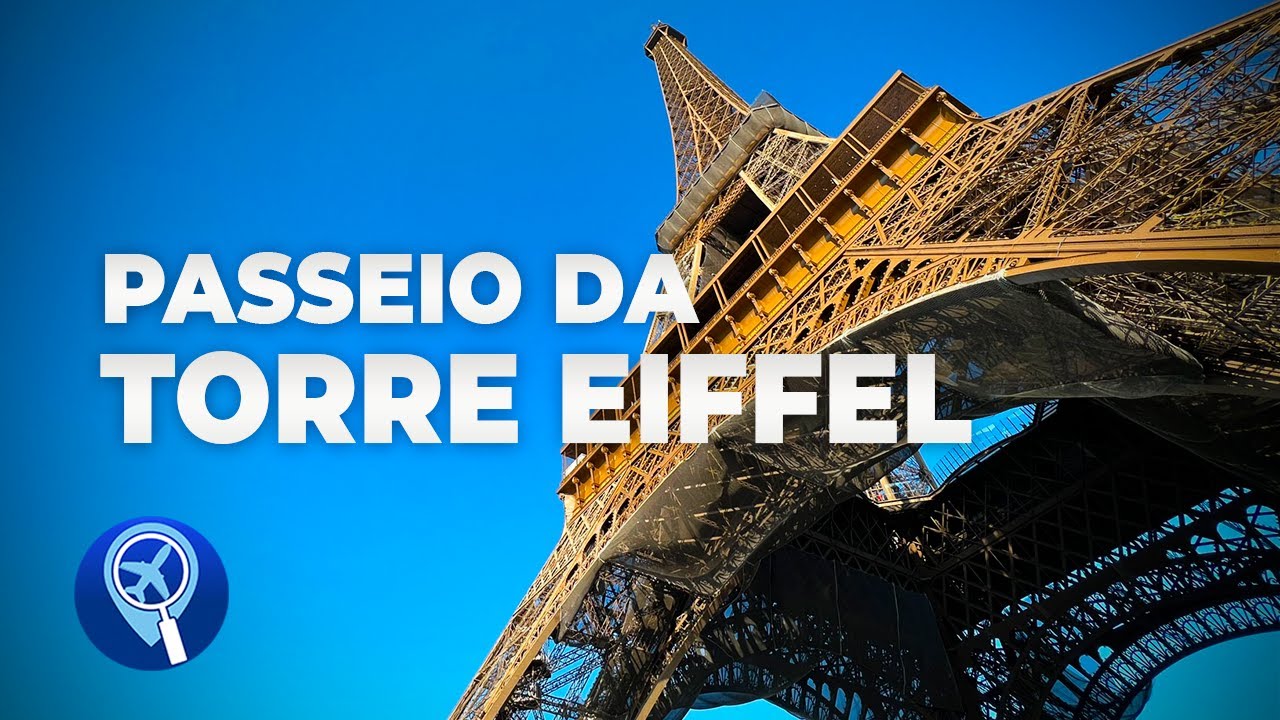 Torre Eiffel em Paris – tudo o que você precisa saber para sua visita