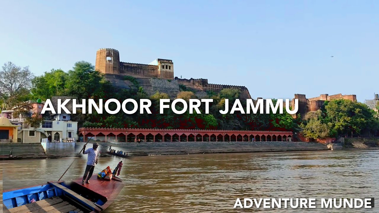 Akhnoor Fort | Most Beautiful Fort in Akhnoor (Jammu) |  Chenab River