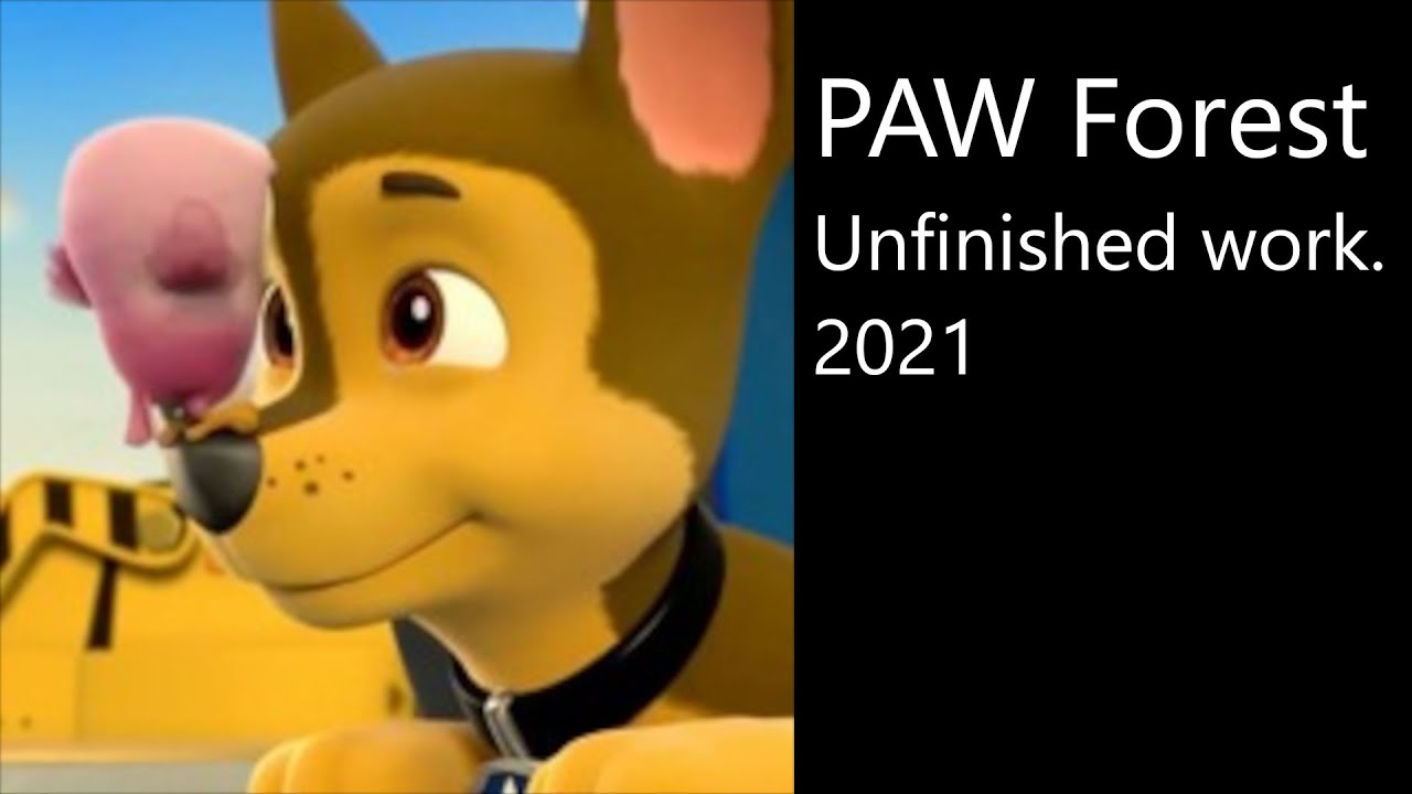 PAW Forest (unfinished PAW Patrol fan song)