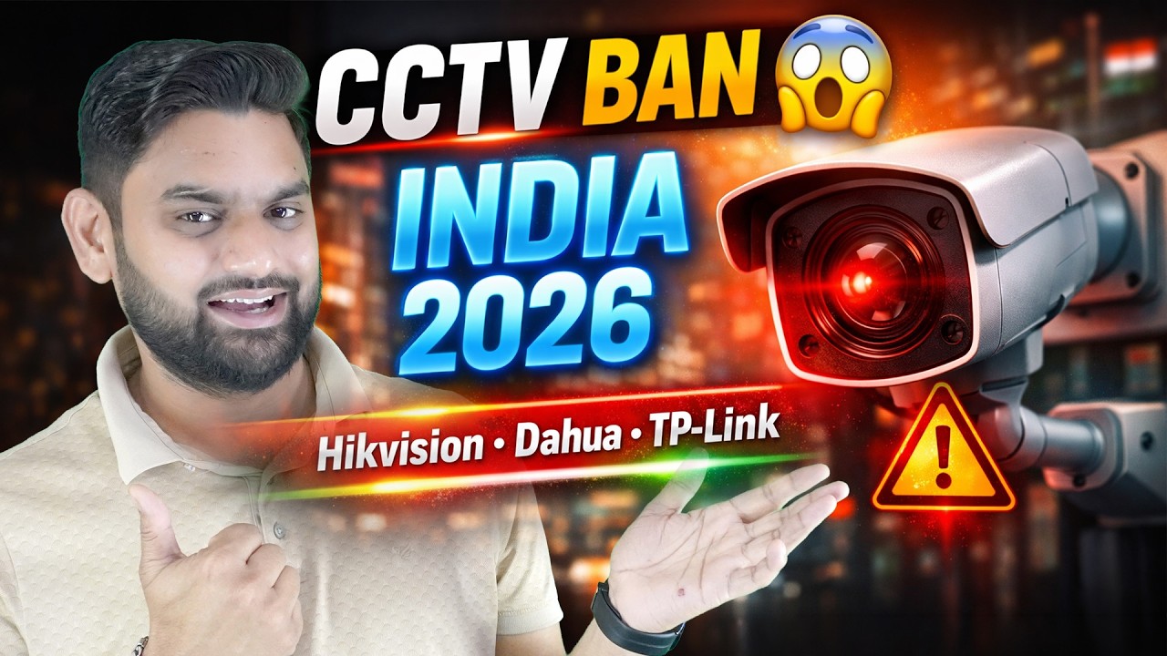 India Bans Hikvision & Dahua CCTV? New Rule Explained (April 2026)