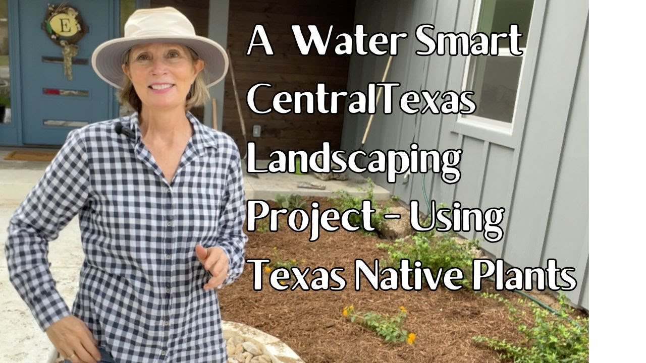 A Water Smart Central Texas Landscaping Project Using Texas Native Plants