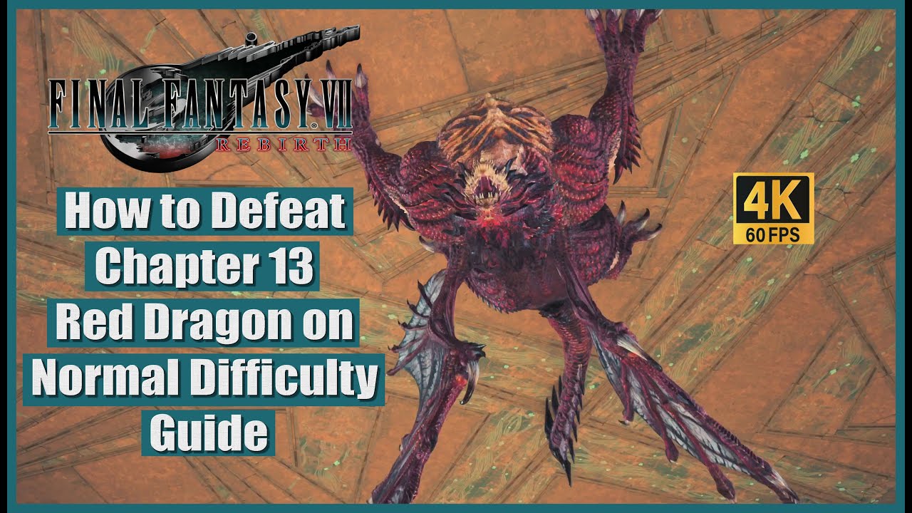 Final Fantasy VII Rebirth How to Defeat Chapter 13 Red Dragon on Normal Difficulty Guide