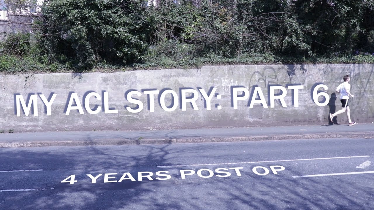 My ACL Story | Part 6 | 4 Years After Surgery
