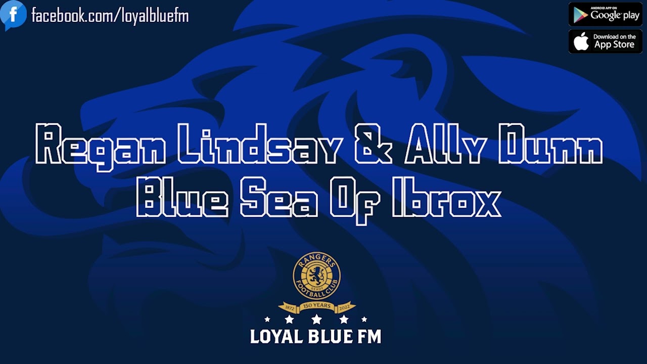 [LoyalBlueFM] Regan Lindsay/Ally Dunn - Blue Sea of Ibrox