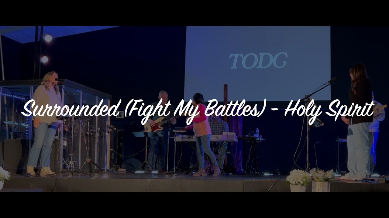 Surrounded (Fight My Battles) - Holy Spirit | TODC Worship