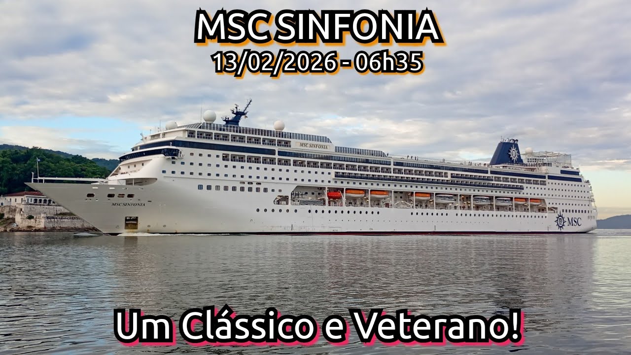 MSC Sinfonia - O retorno de um clássico e veterano a Santos - 13/02/2026