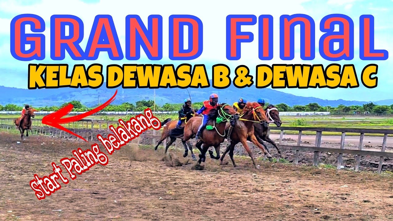 GRAND FINAL KELAS DEWASA B & DEWASA C || Pacuan Kuda Sumbawa 2022 #pacuan #horseracing #racehorse