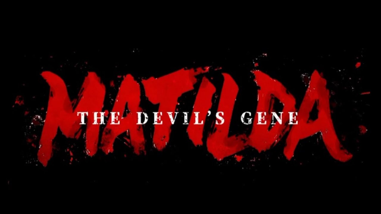 MATILDA＿The Devil’s Gene 『マチルダ・悪魔の遺伝子』2025 Official 2-minute trailer