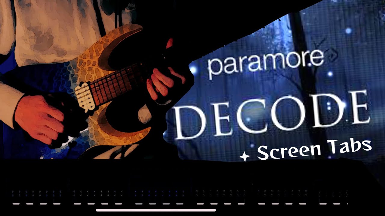 Paramore- Decode Guitar Cover + Screen tabs