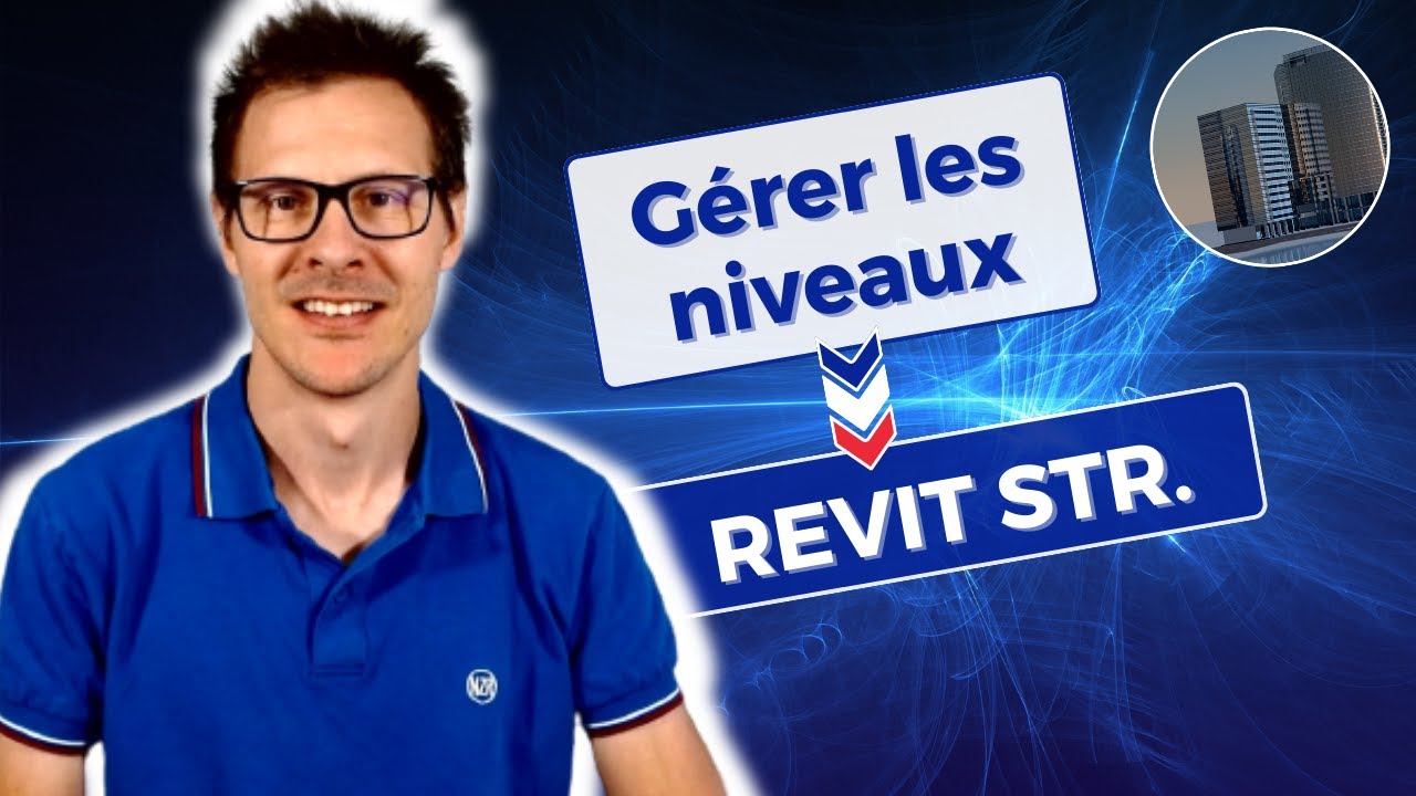 Supprimer et ajouter des niveaux - Les bases de Revit structure