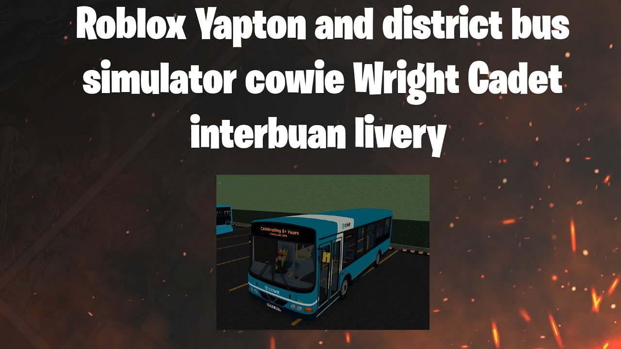 Roblox Yapton and district bus simulator cowie Wright Cadet interbuan livery