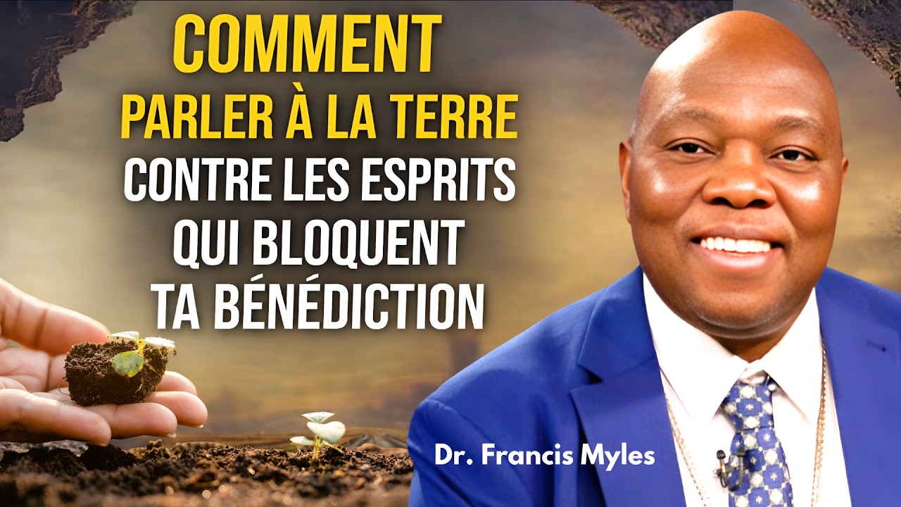 PARLER À LA TERRE : une arme spirituelle puissante que les chrétiens ignorent | Francis Myles