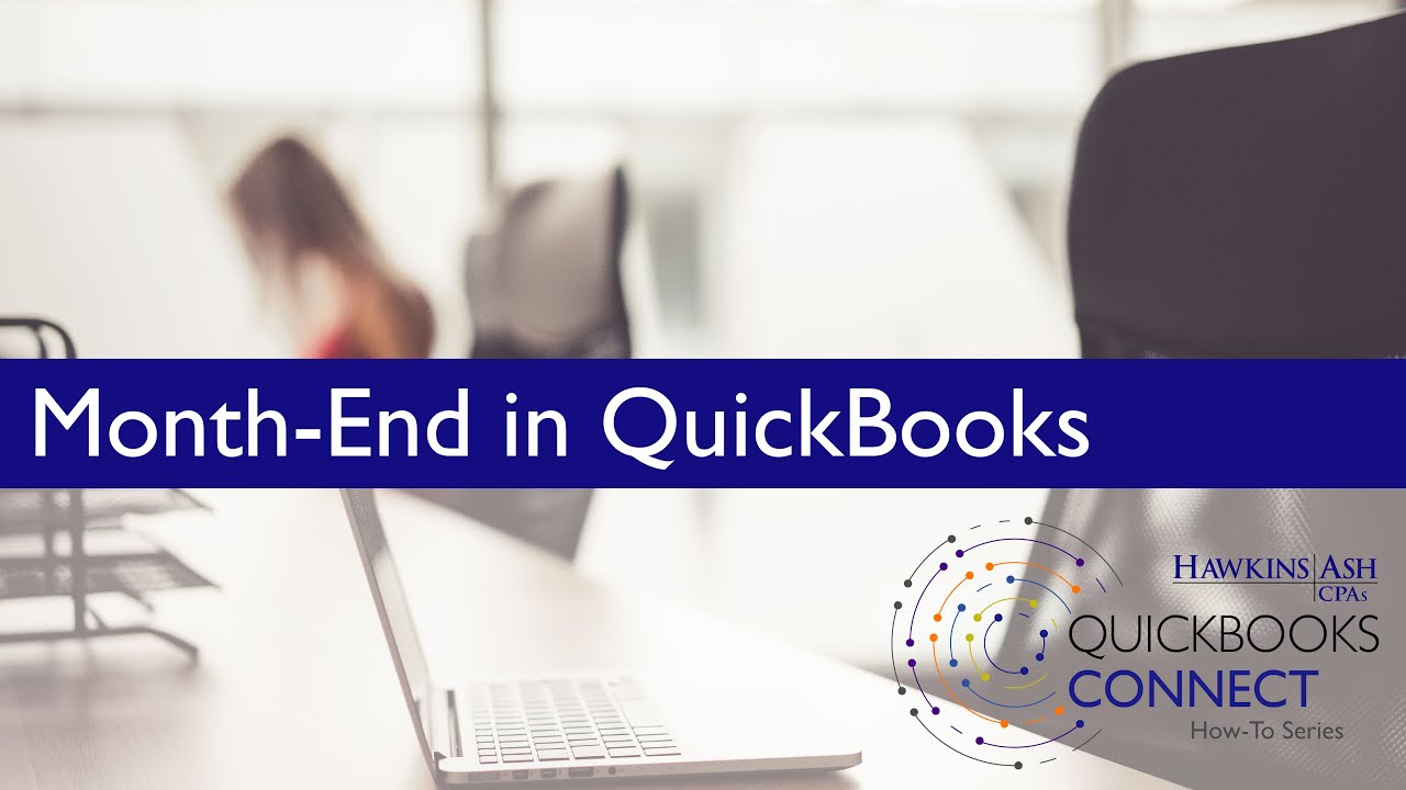 Month End Processing in QuickBooks: Connect How-To Series