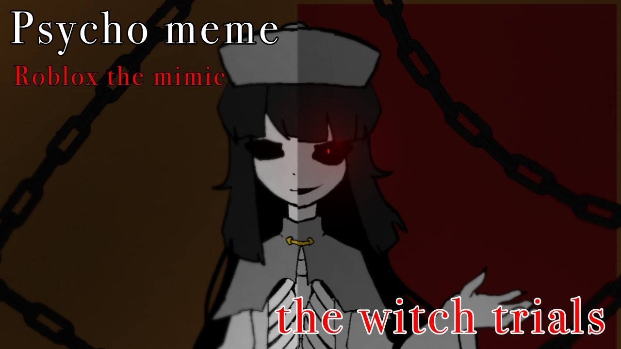 Psycho meme | Roblox the mimic | the witch trials | flash warning