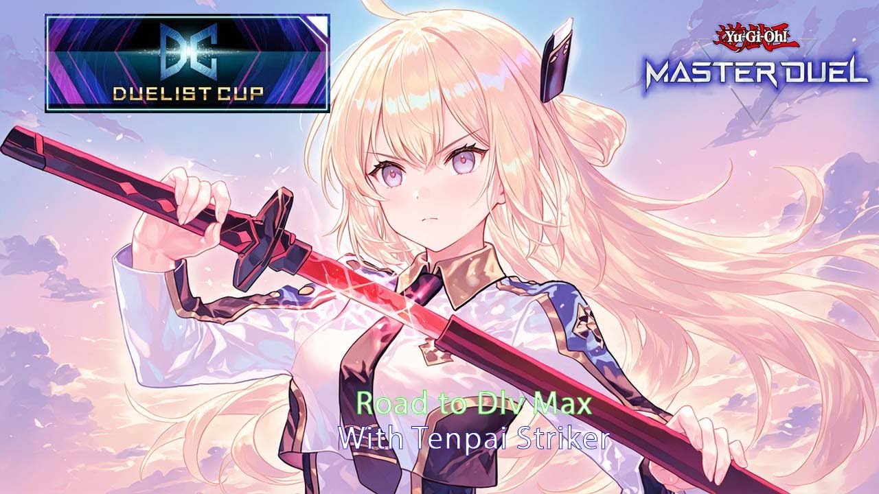 Road To Dlv Max Duelist Cup with Tenpai Striker (Deck Profile + Game Play) - Yugioh Master Duel