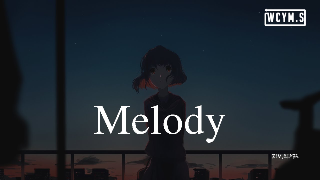 ZIV & KIPES - Melody「天空恰到好处放晴，你对我呢喃的情话 很动听」【動態歌詞/pīn yīn gē c&iacute;】