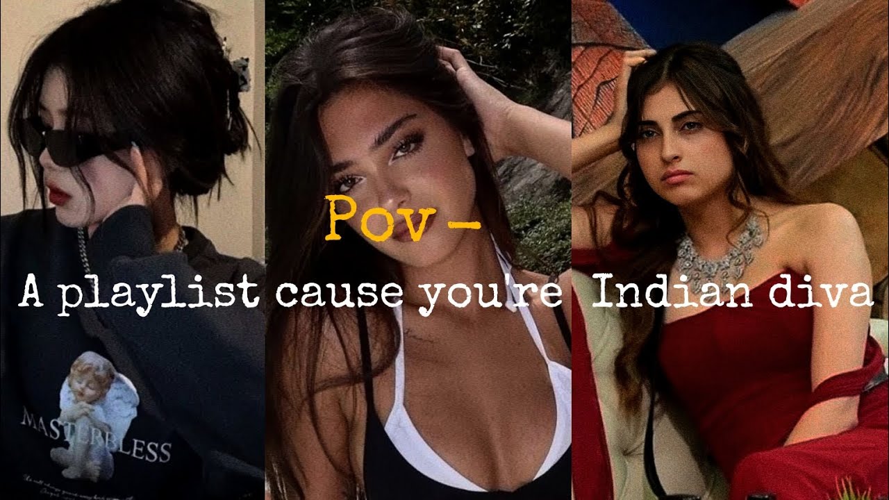 A playlist cause you're an indian diva #music #aesthetic #mashup