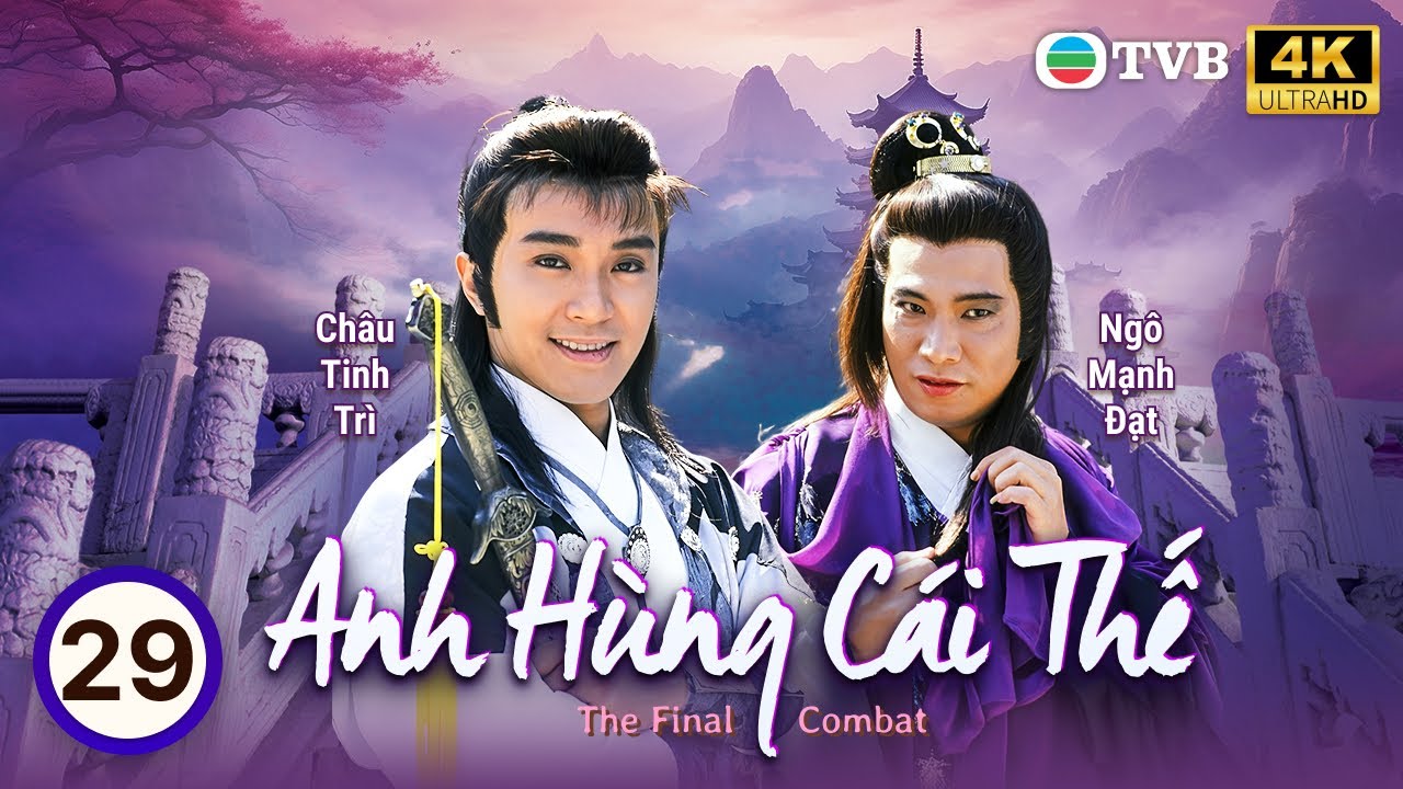 TVB lồng tiếng Anh Hùng Cái Thế 4K (The Final Combat) 29/30 | Châu Tinh Trì, Ngô Mạnh Đạt | 1989