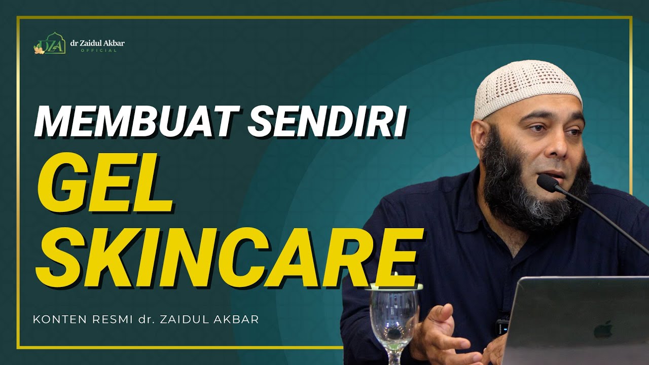 Membuat Gel Skincare Sendiri - dr. Zaidul Akbar Official