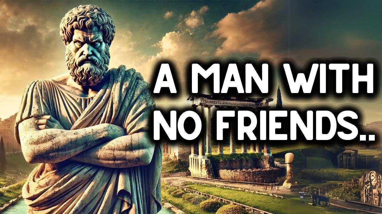A Man With No Friends Or A Very Small Circle Is A Very, Very Secure Man | STOICISM