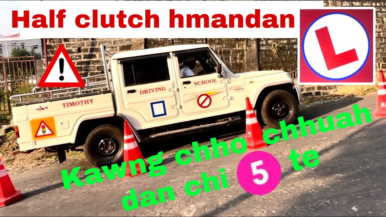 Half clutch zirna || Kawng chho chhuah dan chi -5- te. Timothy Driving School.