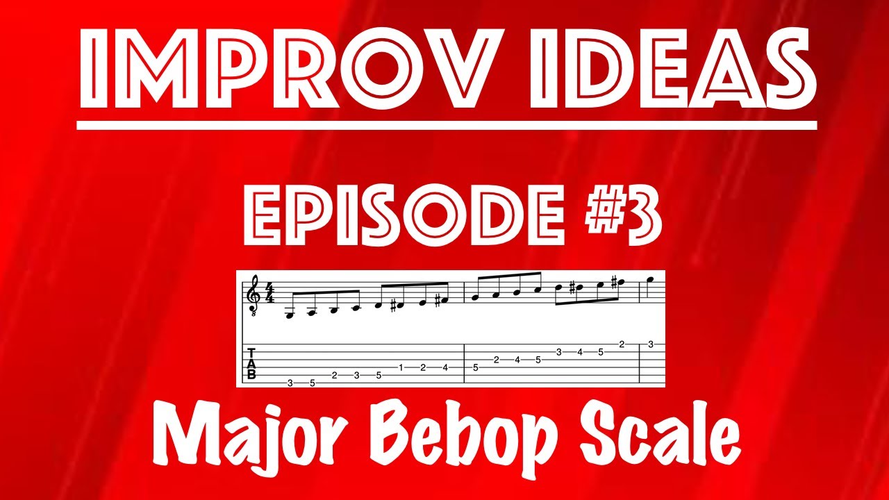 Improv Ideas EP #3 - Major Bebop Scale