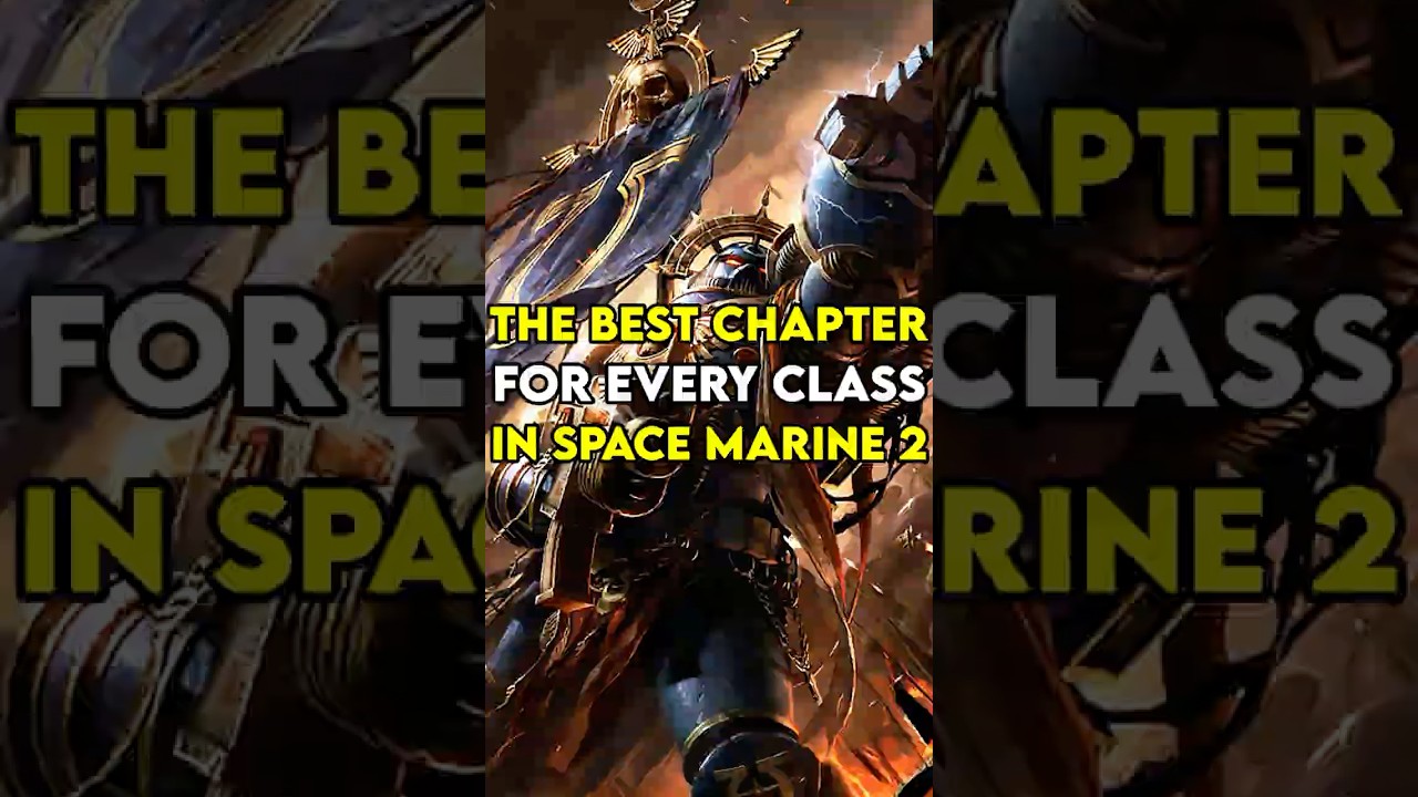 The BEST Chapter For EVERY Class In SPACE MARINE 2