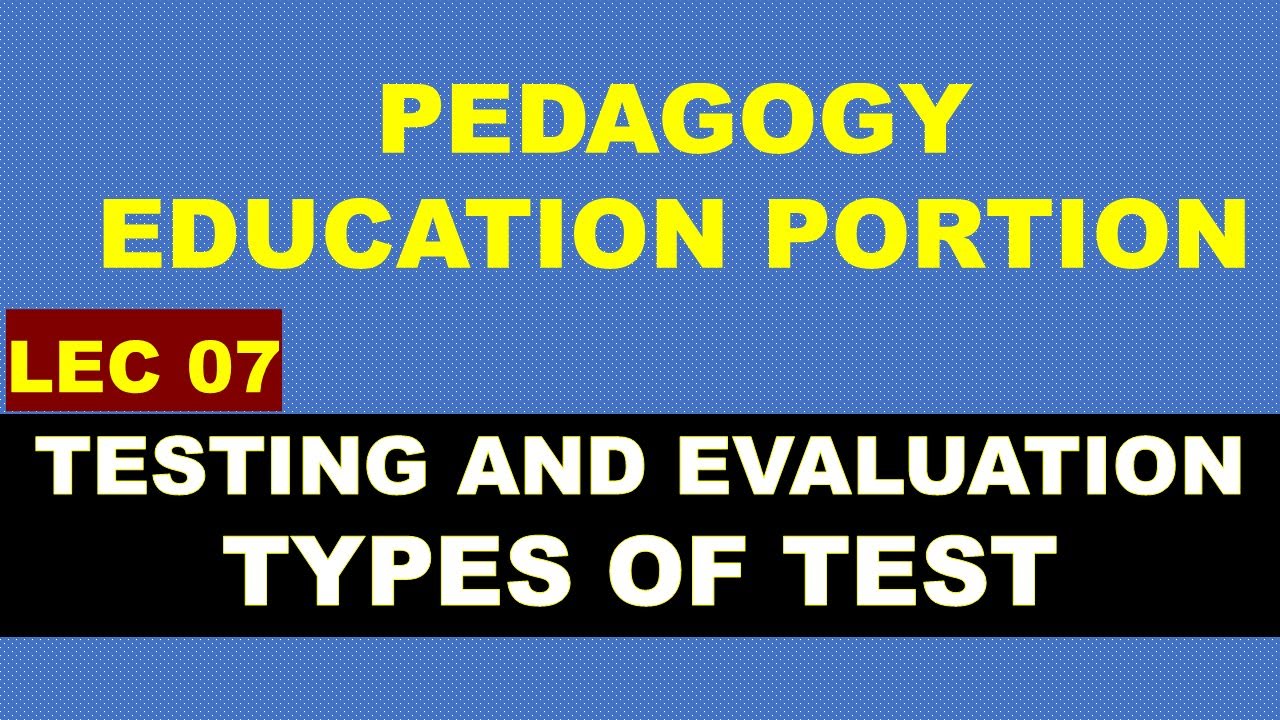 Education Portion | Lec 07 | Types of Test | Pedagogy for Fpsc