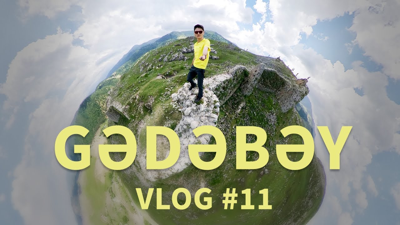 Gədəbəy: nağıllar aləminə səyahət vlog 11
