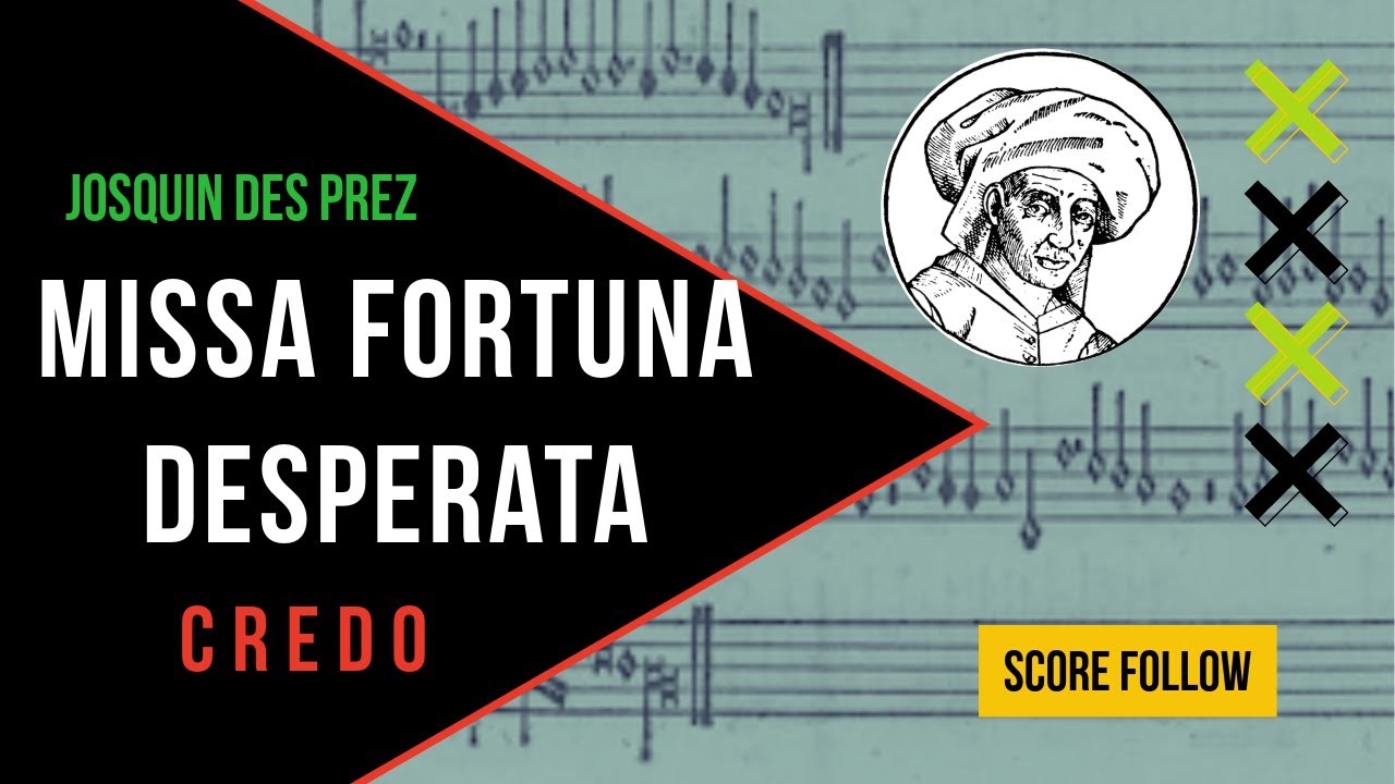 Josquin | Missa Fortuna Desperata - III: Credo [Score Follow]