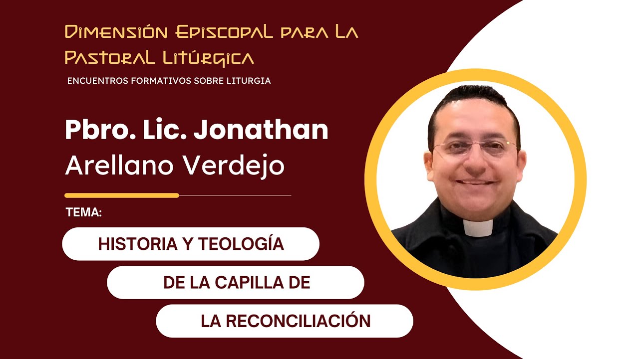 Historia y Teología de la Capilla de la Reconciliación | Encuentros Formativos sobre Liturgia