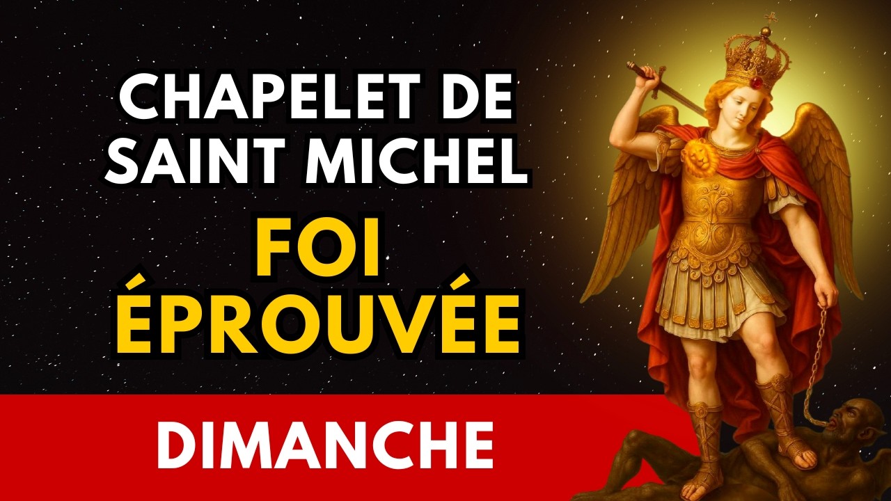 Chapelet à Saint Michel Archange pour rester ferme quand la foi est mise à l’épreuve (Dimanche)