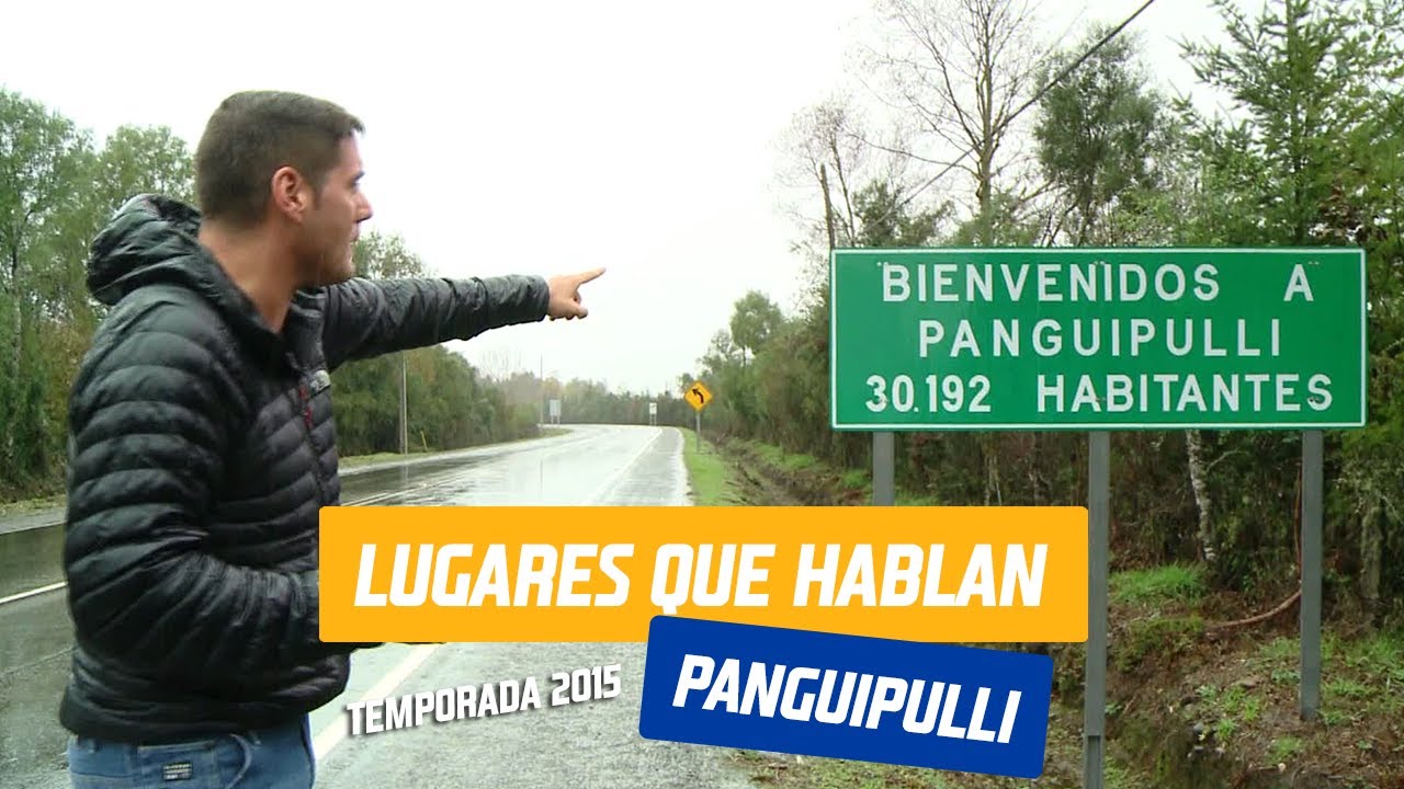 #Panguipulli | Lugares que hablan | Temporada 2015