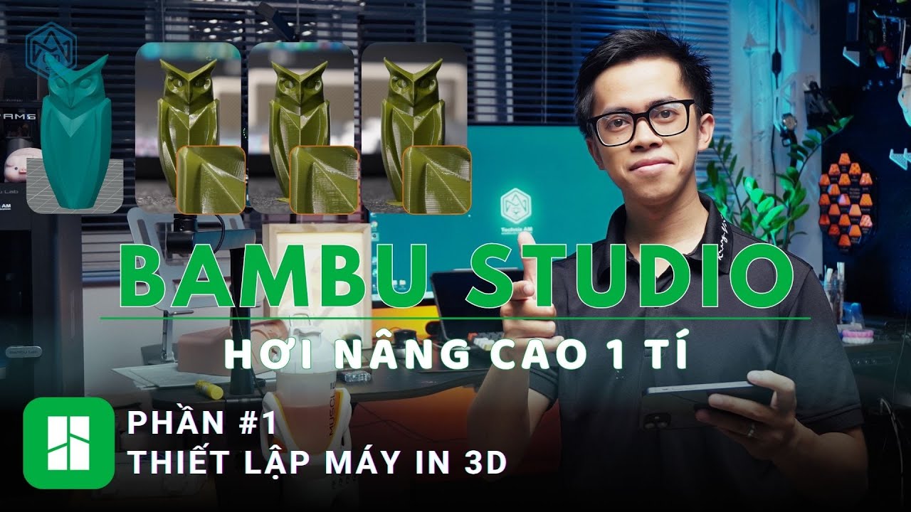 Hướng dẫn phần mềm Bambu Studio nâng cao - Phần 1 - Thiết lập máy in 3D