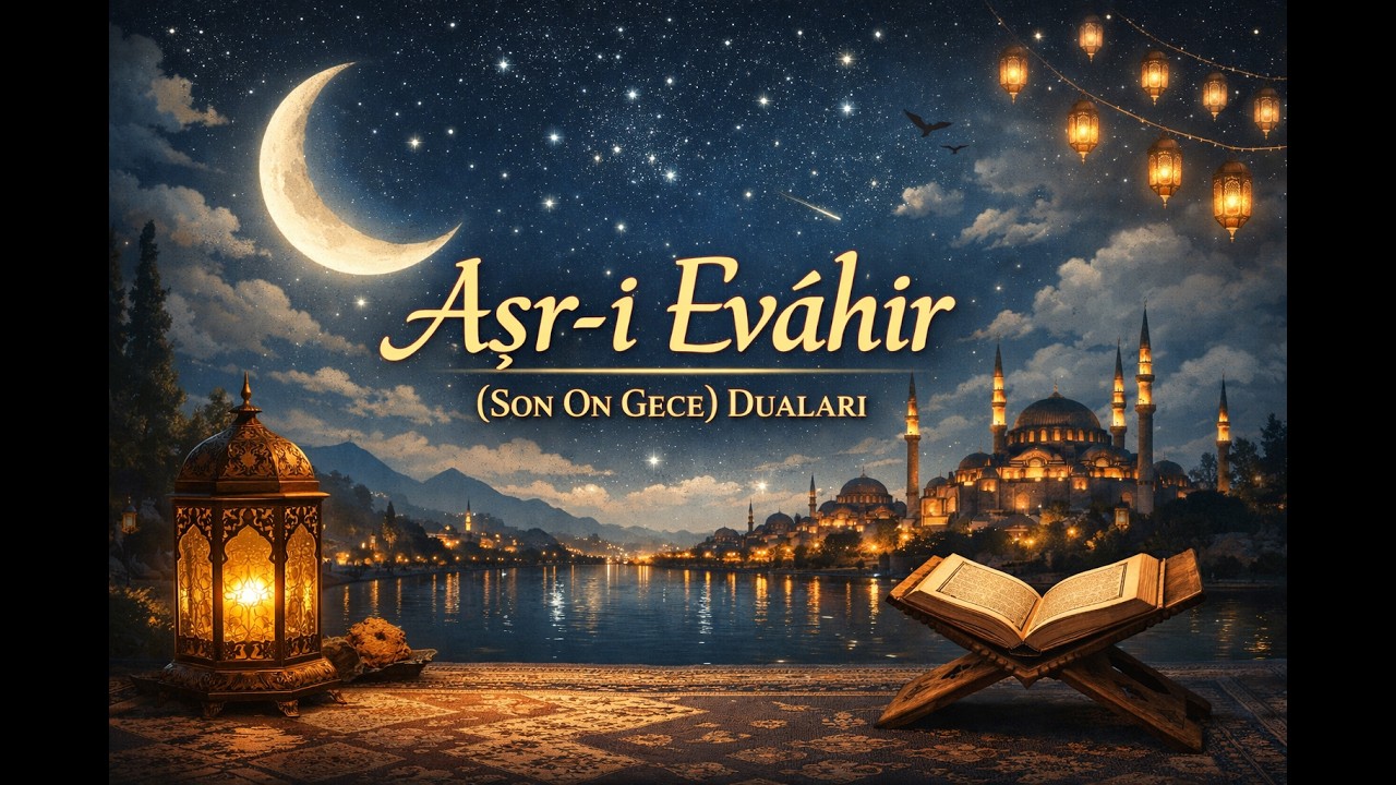 Aşr-i Evâhir (Son On Gece) Duaları-2