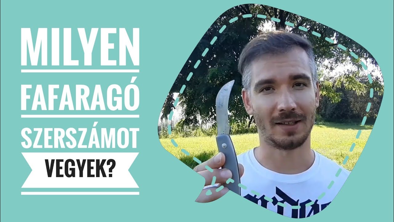Farag&oacute;szersz&aacute;m - Milyen szersz&aacute;mot vegyek? - Fafarag&aacute;s Kezdőknek