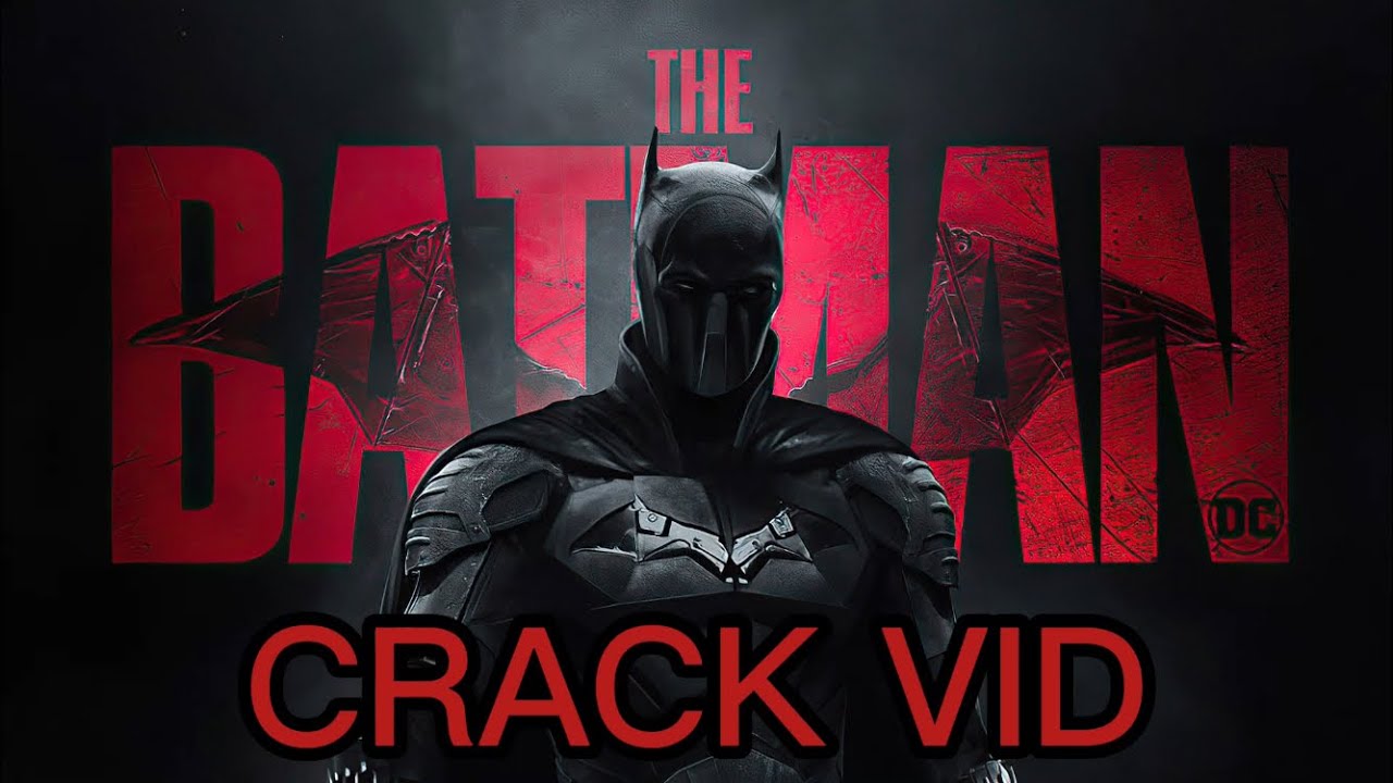 The Batman Crack Vid