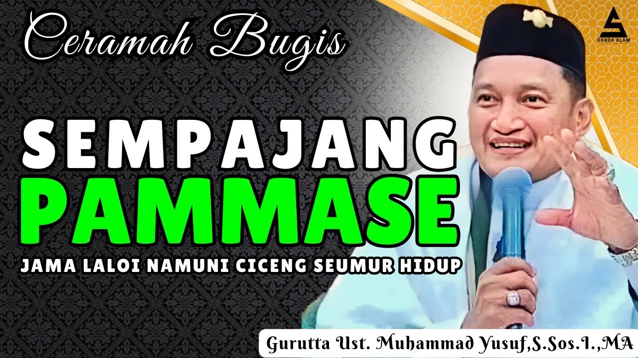 CERAMAH BUGIS TERBARU || GURUTTA UST.MUHAMMAD YUSUF || SUMPAJANG PAMMASE ,JAMAI NAMUNI CICENG